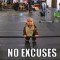 There Are No Excuses In Life