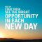 In Each New Day Is A New Opportunity