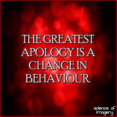 Behavior Is The Best Apology