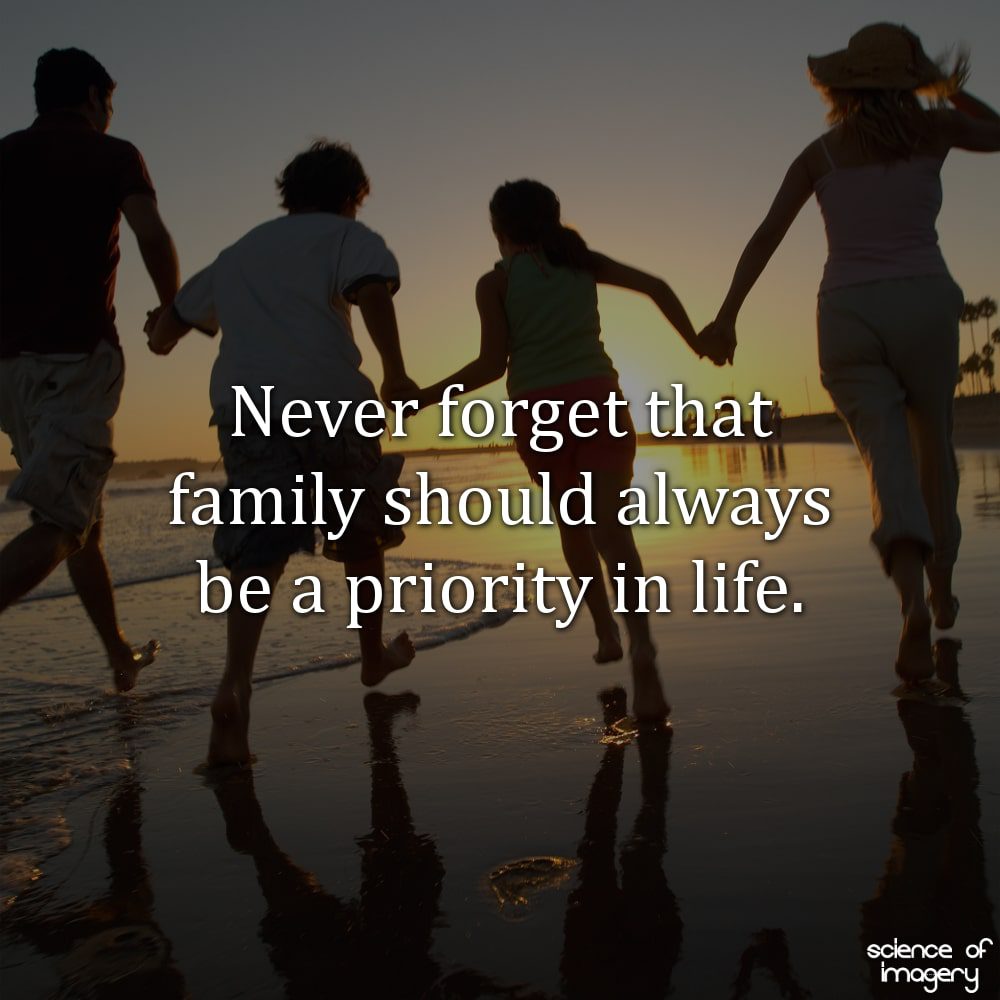 Family Should Always Be A Priority | Science Of Imagery