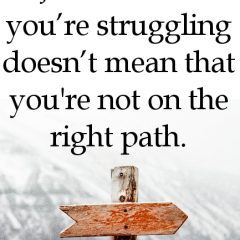 Even The Right Path Can Be Challenging