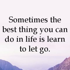 Sometimes You Have To Let Go